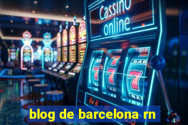 blog de barcelona rn